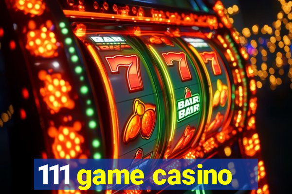 111 game casino