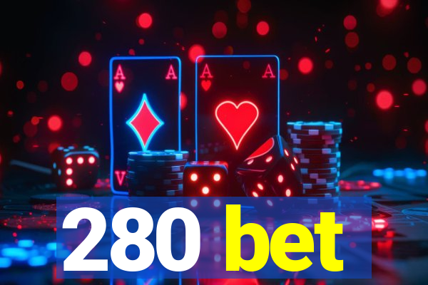 280 bet