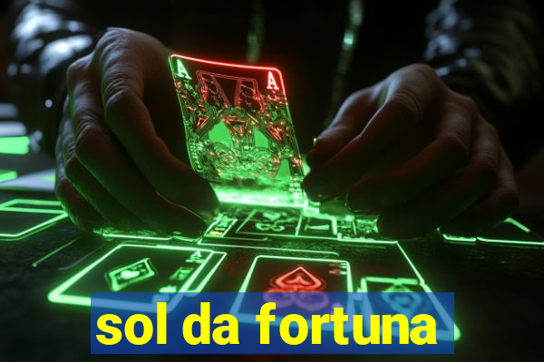 sol da fortuna