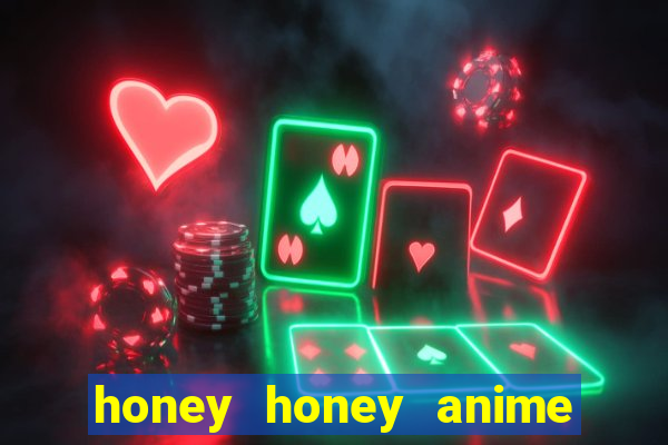 honey honey anime onde assistir