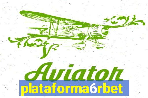 plataforma6rbet