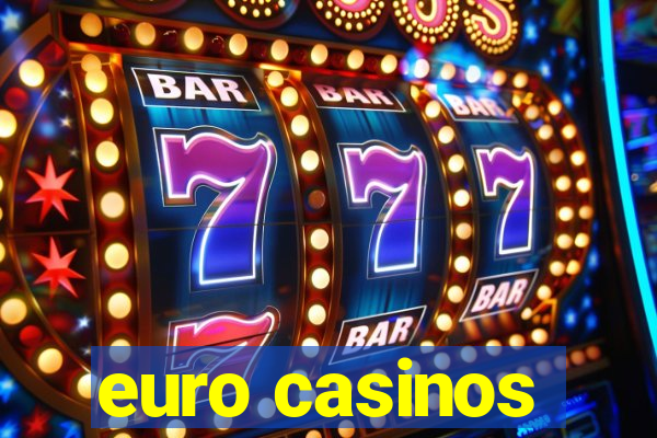 euro casinos