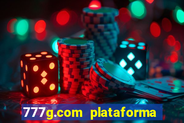 777g.com plataforma de jogos