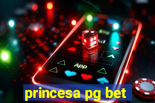 princesa pg bet