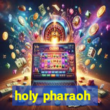 holy pharaoh