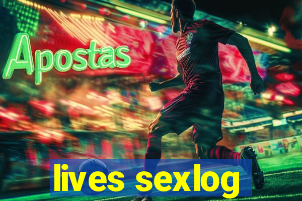 lives sexlog