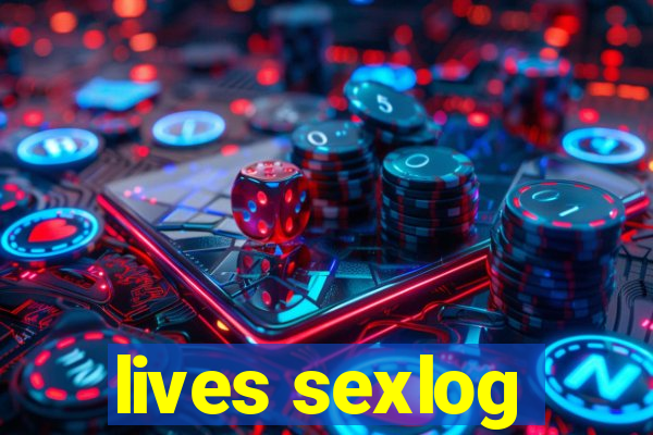 lives sexlog