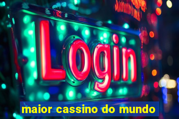 maior cassino do mundo