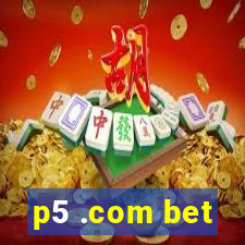 p5 .com bet