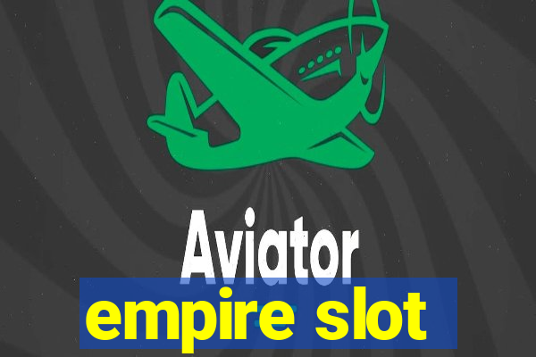 empire slot