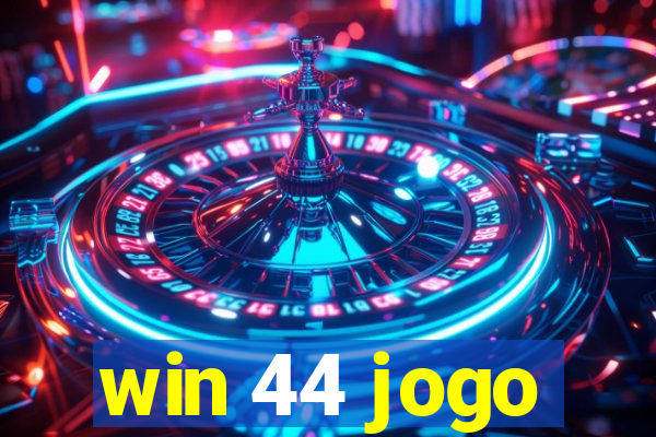 win 44 jogo