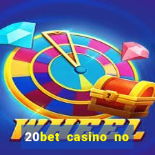 20bet casino no deposit bonus 2023