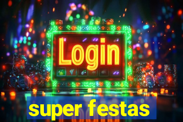 super festas