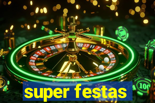 super festas