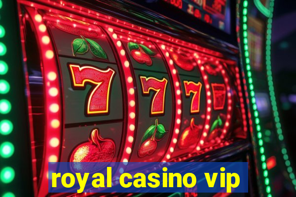 royal casino vip