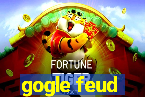 gogle feud