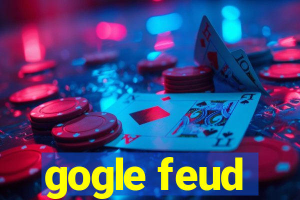 gogle feud