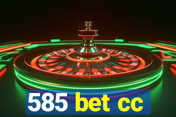 585 bet cc