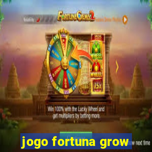 jogo fortuna grow