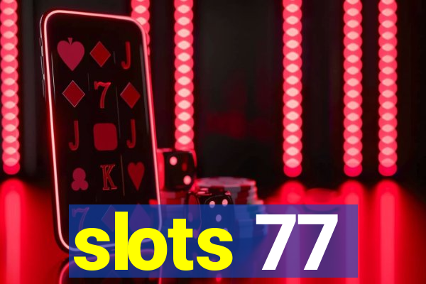 slots 77