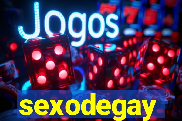 sexodegay