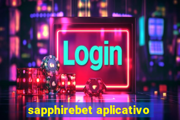 sapphirebet aplicativo