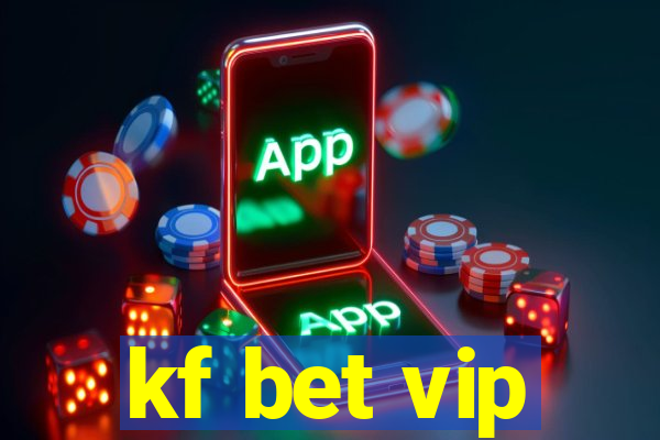 kf bet vip