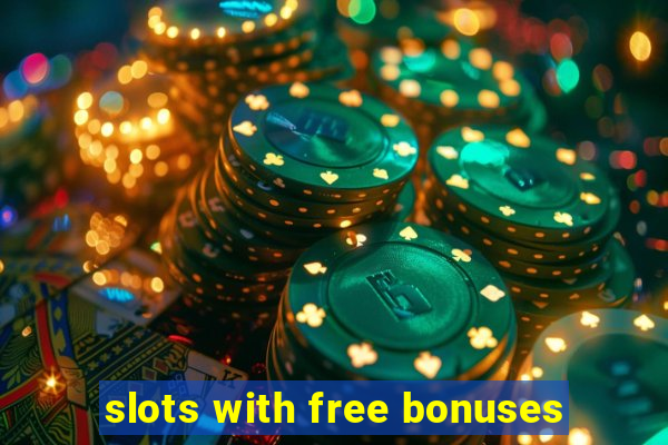 slots with free bonuses