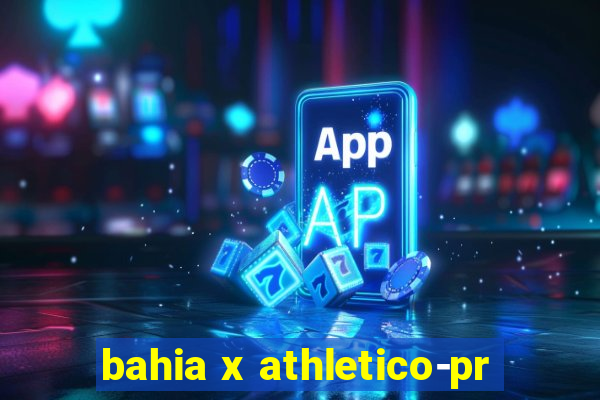 bahia x athletico-pr