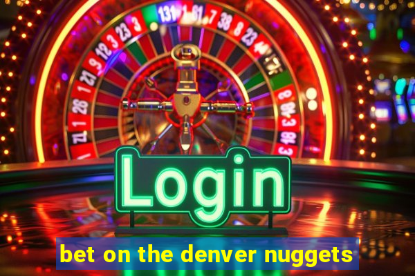 bet on the denver nuggets