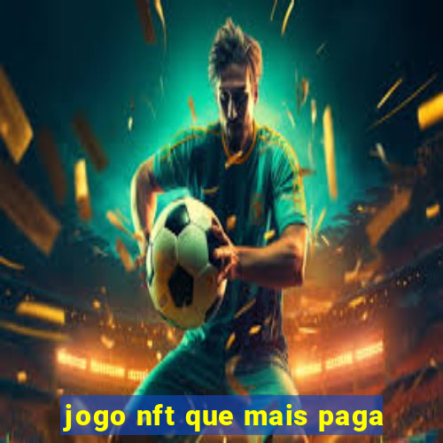 jogo nft que mais paga