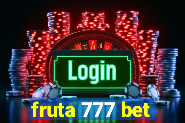 fruta 777 bet