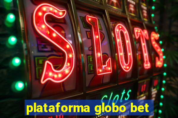 plataforma globo bet