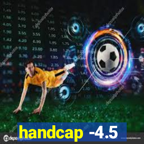 handcap -4.5