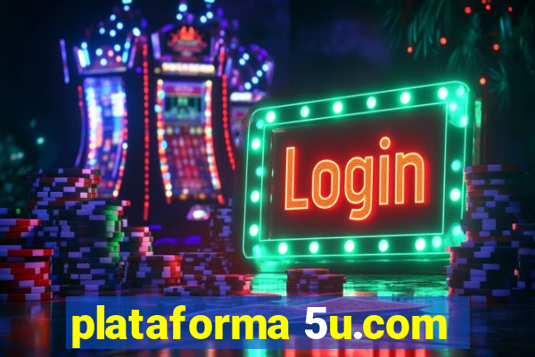 plataforma 5u.com