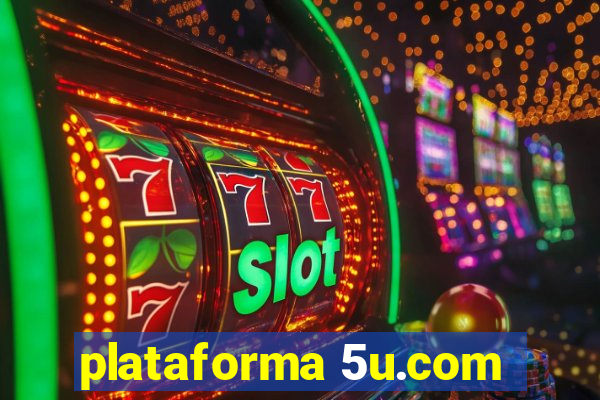 plataforma 5u.com