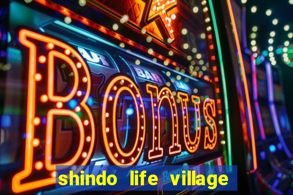 shindo life village blaze private server codes