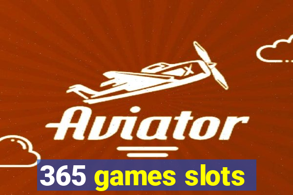 365 games slots