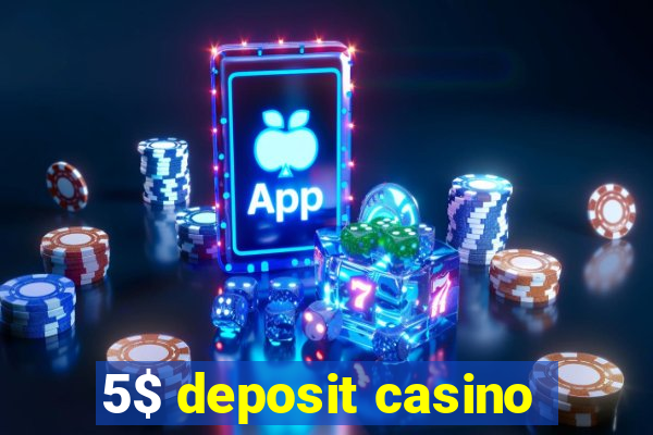 5$ deposit casino