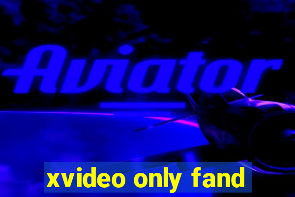 xvideo only fand