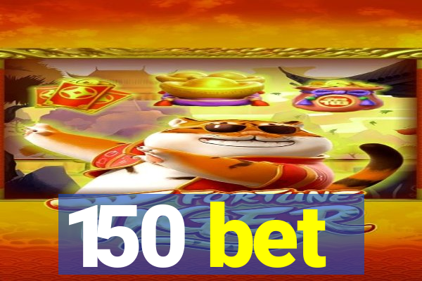 150 bet