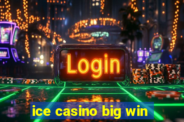 ice casino big win