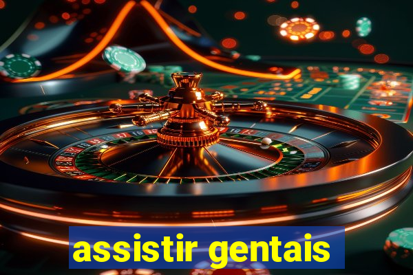 assistir gentais