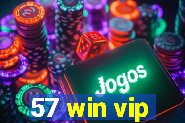 57 win vip