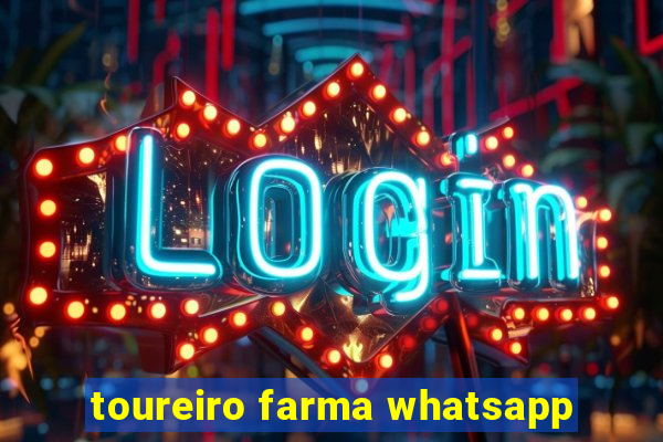 toureiro farma whatsapp