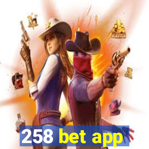 258 bet app