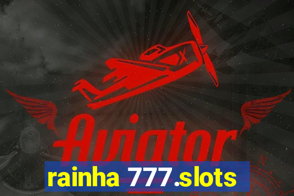 rainha 777.slots