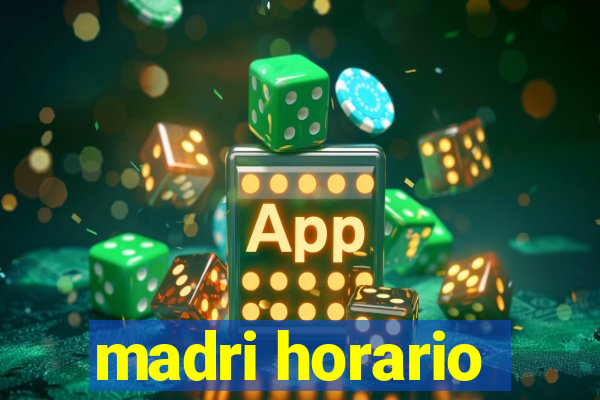 madri horario