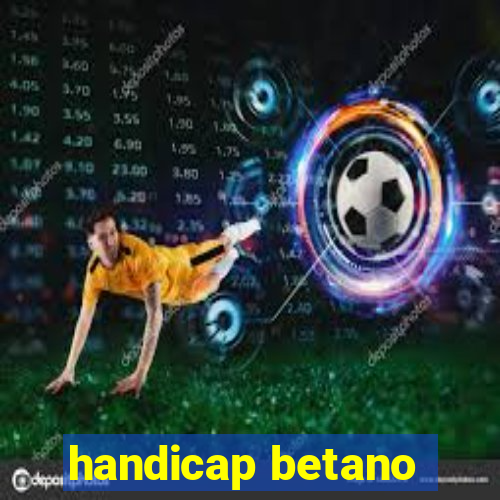 handicap betano