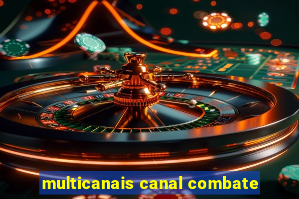 multicanais canal combate